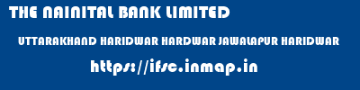 THE NAINITAL BANK LIMITED  UTTARAKHAND HARIDWAR HARDWAR JAWALAPUR HARIDWAR  ifsc code
